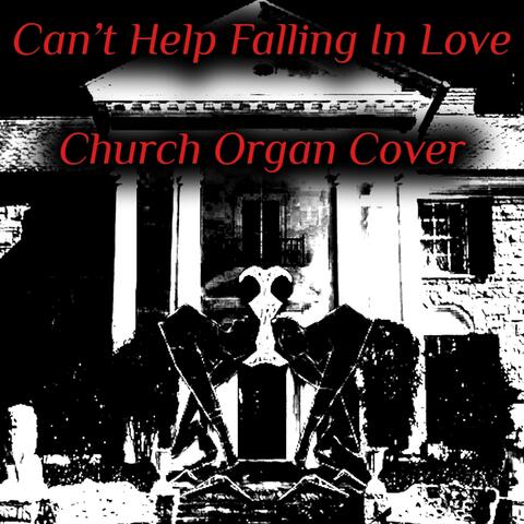 Can't Help Falling In Love (Church Organ)