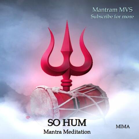 SO HUM - सोहम -  Mantra Meditation