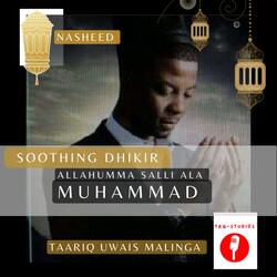 SOOTHING DHIKR/ALLAHUMA SALLIE ALLAH MUHAMMAD