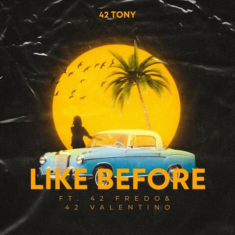 Like Before (feat. 42 Fredo)