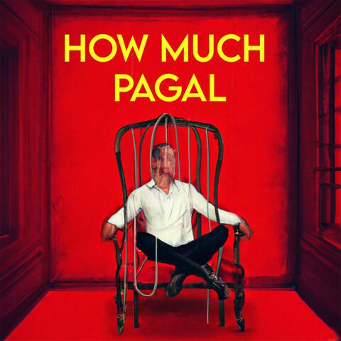 How Much Pagal