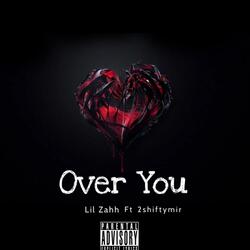 Over You (feat. 2shiftyMir)
