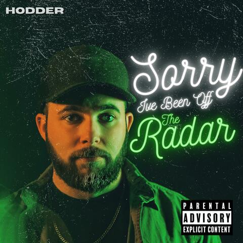 Sorry I've Been Off The Radar