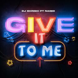 Give it To Me (feat. Naiboi)