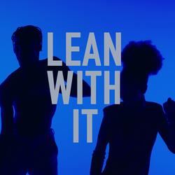Lean With It (feat. Beat Masta Wes)