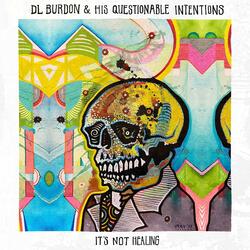 It's Not Healing (feat. D L Burdon & His Questionable Intentions)
