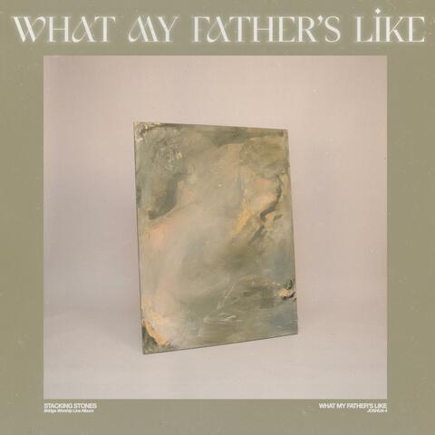 What My Father's Like