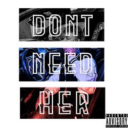 Dont need her