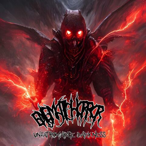 Unfathomable Darkness