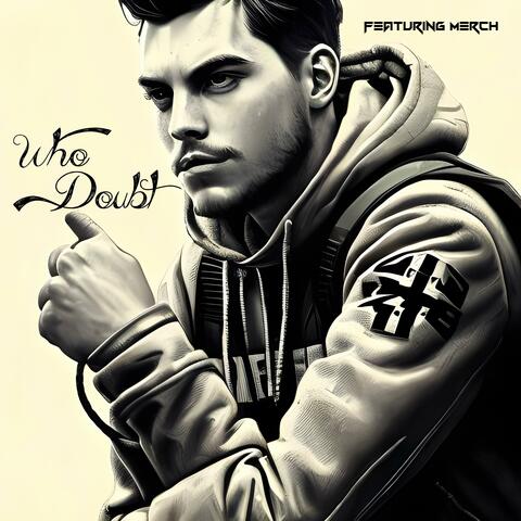 WHO DOUBT (feat. merch)