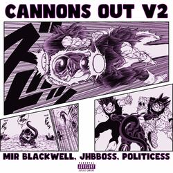 CANNONS OUT V2!!! (feat. Jhbboss & Politicess)