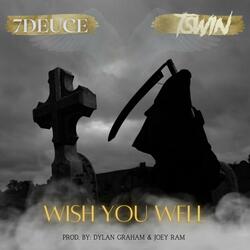 Wish You Well (feat. 7DEUCE)