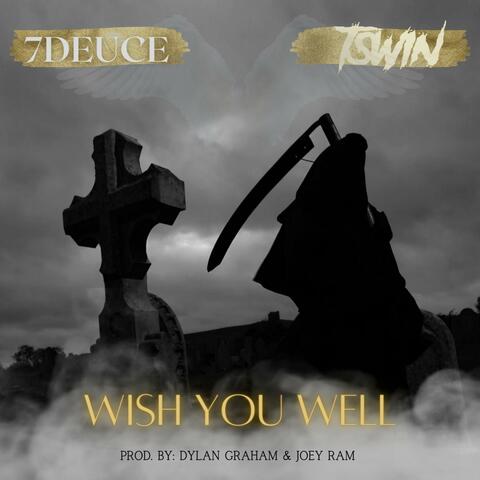 Wish You Well (feat. 7DEUCE)