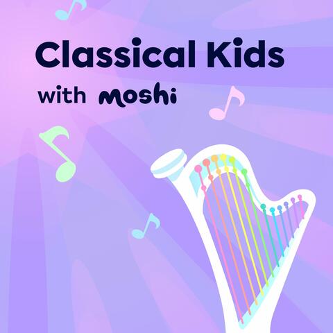 Classical Kids with Moshi