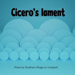 Cicero's lament
