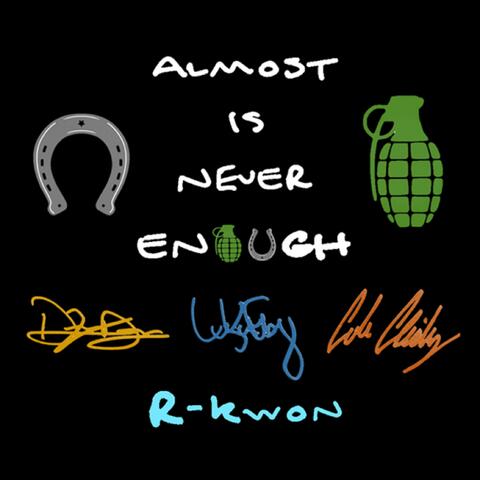 almost is never enough
