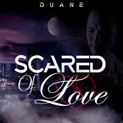 Scared Of Love