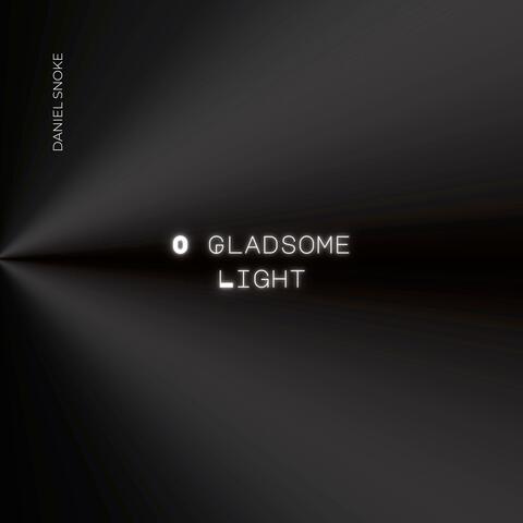 O Gladsome Light