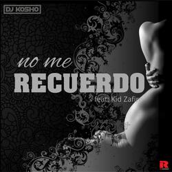 No Me Recuerdo (feat. Kid Zafiro)
