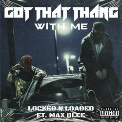 GOT THAT THANG WITH ME (feat. MAX BLEE)