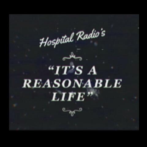 It's a Reasonable Life
