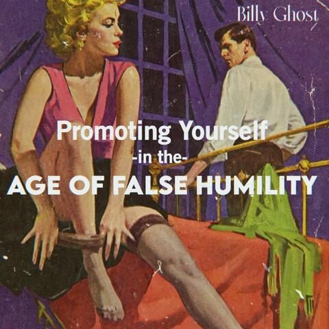 Promoting Yourself in the Age of False Humility