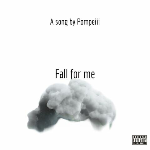 Fall for me