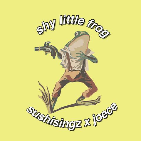 shy little frog (feat. Sushisingz)