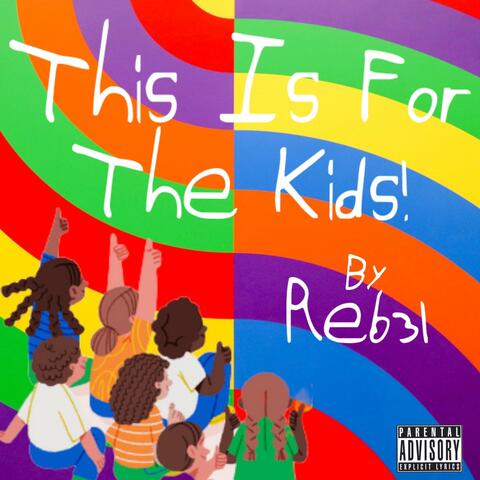 This Is For The Kids