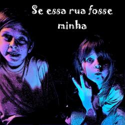 Se essa rua fosse minha (feat. Kids)
