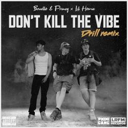 Don't Kill The Vibe (feat. Lil Homie)