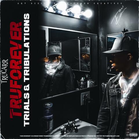 Tru Forever (Trials & Triibulations)