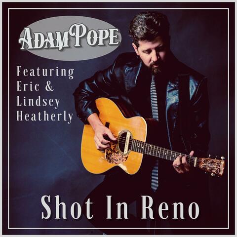 Shot In Reno (feat. Eric Heatherly & Lindsey Heatherly)