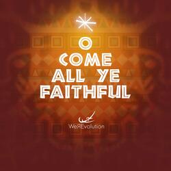O Come All Ye Faithful