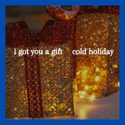 I Got You A Gift
