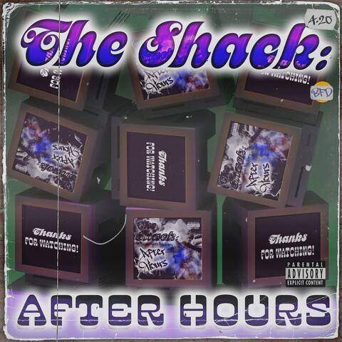 The Shack: After Hours