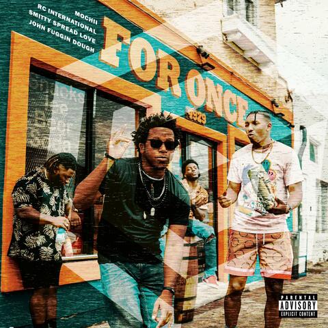 For Once (feat. Mochii, Smitty Spread Love & RC International)