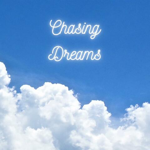 Chasing Dreams