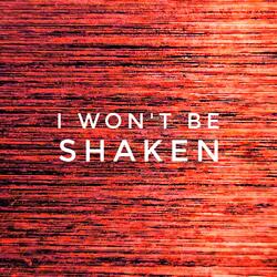 I Won't Be Shaken