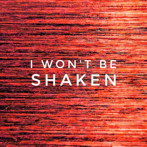 I Won't Be Shaken