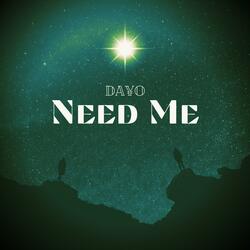 Need Me