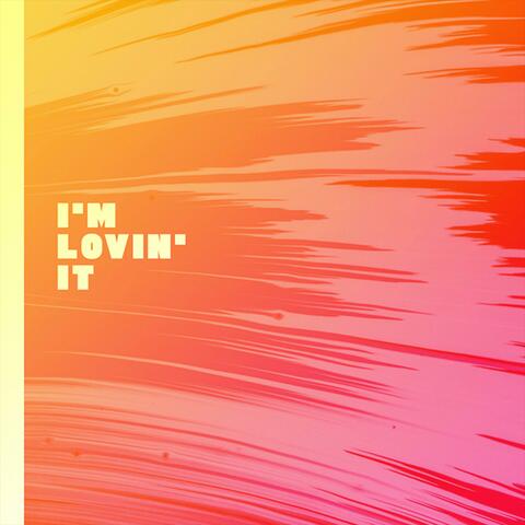 I'm Lovin' It