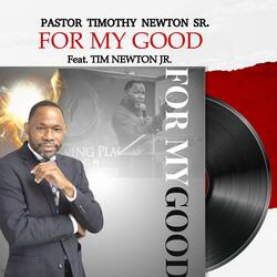 For My Good (feat. Tim Newton Jr)