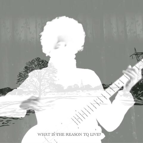 What is the Reason to Live?
