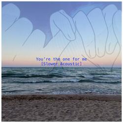 You're the one for me