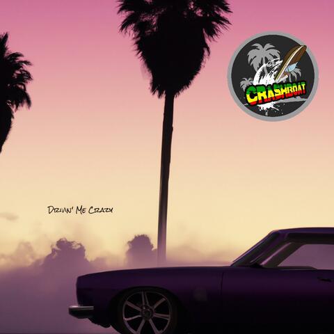Drivin' Me Crazy (feat. Greg Rodriguez)