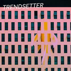 Trendsetter (feat. That Chicc)
