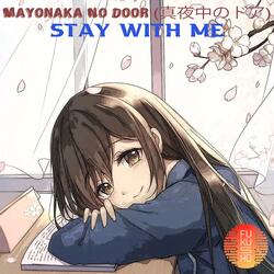 Mayonaka No Door (真夜中のドア)  Stay With Me