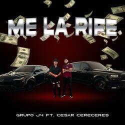 Me La Rife (feat. Cesar Cereceres)