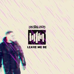 Leave Me Be